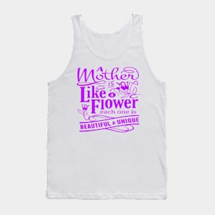 A MOTHER IS LIKE FLOWER - MOTHER'S DAY GIFTS Tank Top